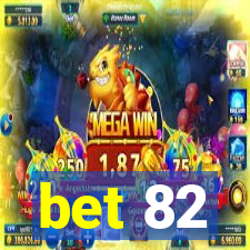 bet 82